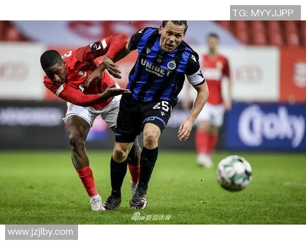 布鲁日与标准列日激战回顾球评分析两队表现与战术对决 布鲁日与标准列日激战回顾球评分析两队表现与战术对决